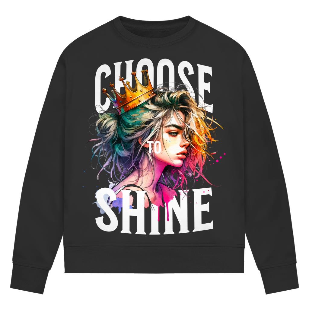 Damen Premium Bio Sweatshirt Choose to Shine